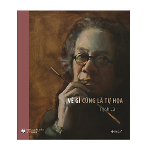 Vẽ Gì Cũng Là Tự Họa 