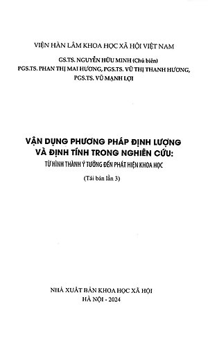 Vận Dụng Phương Pháp Định Lượng Và Định Tính Trong Nghiên Cứu: Từ Hình Thành Ý Tưởng Đến Phát Hiện Khoa Học - GS.TS. Nguyễn Hữu Minh (Chủ biên) (Tái bản lần thứ 3)