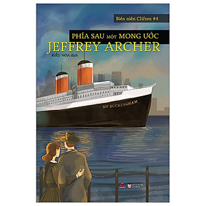 Biên Niên Clifton #4 - Phía Sau Một Mong Ước