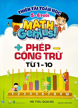 Sách Thiên Tài Toán Học (5 - 6 Tuổi) - Phép Cộng Trừ Từ 1- 10