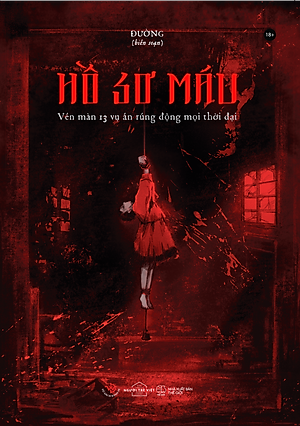 Sách Hồ Sơ Máu- Vén Màn 13 Vụ Án Rúng Động Mọi Thời Đại