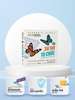 Tái tạo tổ chức (bản đầy đủ) - Tác giả Frederic Laloux