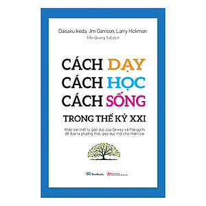 Cách Dạy, Cách Học, Cách Sống Trong Thế Kỷ XXI