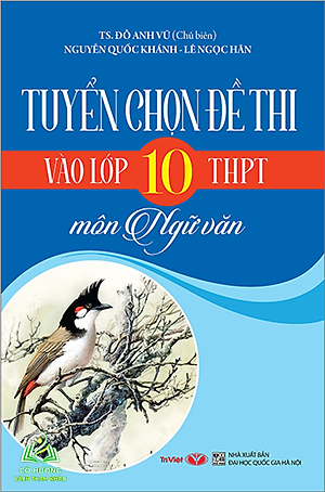 Sách - Tuyển Chọn Đề Thi Vào Lớp 10 THPT Môn Ngữ Văn (Tái Bản 2023) #huongbook