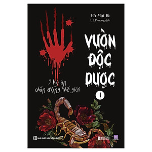 Vườn độc dược 1: 9 kỳ án chấn động thế giới