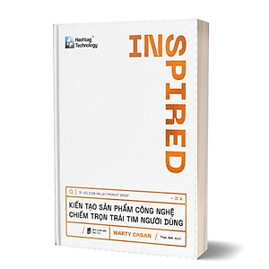 Sách Inspired - Kiến Tạo Sản Phẩm Công Nghệ Chiếm Trọn Trái Tim Người Dùng