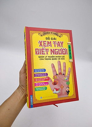 Sách Đồ Giải Xem Tay Biết Người - Quản Lý Nguồn Nhân Lực Của Trung Quốc Cổ Xưa (Bìa Cứng)