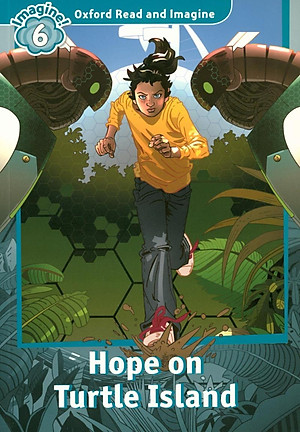 Oxford Read And Imagine: Level 6: Hope On Turtle Island