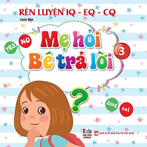 Sách - Mẹ Hỏi Bé Trả Lời - Tập 3 - Song Ngữ Anh Việt - Rèn Luyện Trí Thông Minh, Phát Triển Ngôn Ngữ Cho Bé - Việt Thư