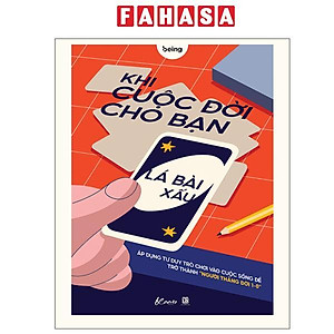 Sách - Khi Cuộc Đời Cho Bạn Lá Bài Xấu - Áp Dụng Tư Duy Trò Chơi Vào Cuộc Sống Để Trở Thành Người “Thắng Đời 1-0”