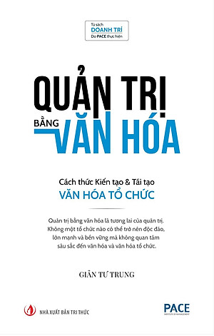 Quản Trị Bằng Văn Hóa - Cách Thức Kiến Tạo Và Tái Tạo Văn Hóa Tổ Chức