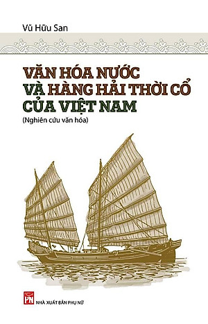 Sách Văn Hóa Nước Và Hàng Hải Thời Cổ Của Việt Nam
