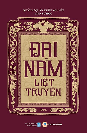 ĐẠI NAM LIỆT TRUYỆN (Trọn bộ) - Quốc Sử Quán Triều Nguyễn