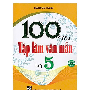 100 Bài Tập Làm Văn Mẫu Lớp 5 (Dùng Chung Cho Các Bộ SGK Hiện Hành) - HA