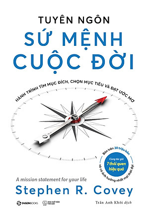 TUYÊN NGÔN SỨ MỆNH CUỘC ĐỜI- Stephen R. Covey – Trần Anh Khôi dịch - Saigon Books - NXB Thế Giới