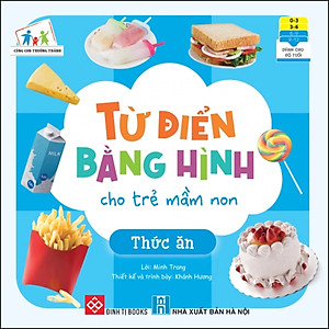 Từ Điển Bằng Hình Cho Trẻ Mầm Non - Thức Ăn