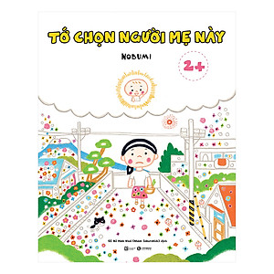 Sách Tớ Chọn Người Mẹ Này