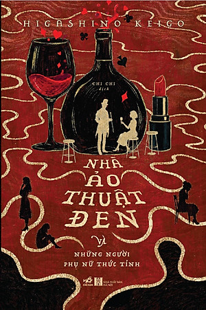 Sách - Nhà ảo thuật đen và những người phụ nữ thức tỉnh (Higashino Keigo) (Nhã Nam Official)