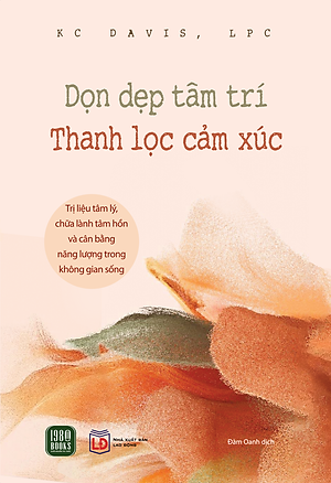 Sách - Dọn dẹp tâm trí, Thanh lọc cảm xúc - KC Davis