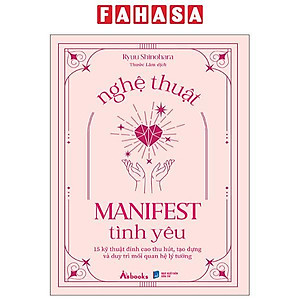 Sách - Nghệ Thuật Manifest Tình Yêu - 15 Kỹ Thuật Đỉnh Cao Thu Hút, Tạo Dựng Và Duy Trì Mối Quan Hệ Lý Tưởng