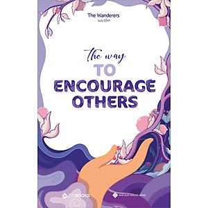 Sách The Way To Encourage Others (Song Ngữ Anh - Việt)