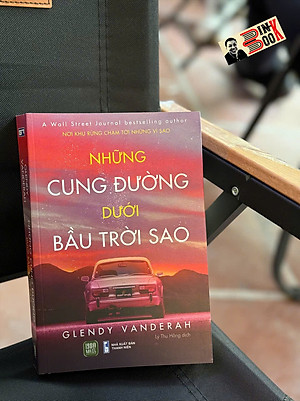 NHỮNG CUNG ĐƯỜNG DƯỚI BẦU TRỜI SAO – Glendy Vanderah – Lý Thu Hằng dịch – 1980 Books – NXB Thanh Niên