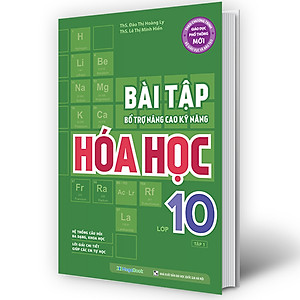 Sách Bài tập bổ trợ nâng cao kỹ năng Hóa học lớp 10 tập 1