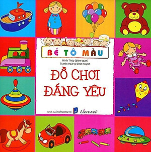 Bé Tô Màu - Đồ Chơi Đáng Yêu (Tái Bản 2018)