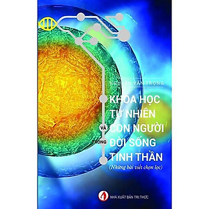 Sách - Khoa Học Tự Nhiên Và Con Người Trong Đời Sống Tinh Thần
