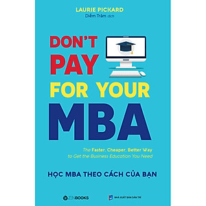 Sách Don't Pay For Your MBA - Học MBA Theo Cách Của Bạn