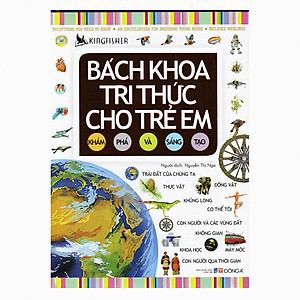 Bách Khoa Tri Thức Cho Trẻ Em - Khám Phá Và Sáng Tạo (Đông A) (Tái Bản)