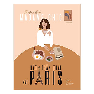 [Madame Chic] Rất Thần Thái, Rất Paris (Khí Chất Đắt Giá Bất Truyền Của Quý Cô Sành Điệu) + Tặng kèm bookmark Green Life