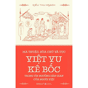 Ma Thuật, Bùa Chú và Tục Việt Vu Kê Bốc Trong Tín Ngướng Dân Gian Của Người Việt