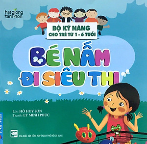 Sách Bé Nấm Đi Siêu Thị - Bộ Kỹ Năng Cho Trẻ Từ 1 - 6 Tuổi