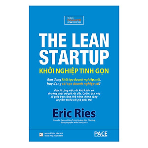 Khởi Nghiệp Tinh Gọn (The Lean Startup) - Eric Ries - PACE Books