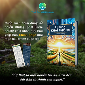 Sách LỘ TRÌNH KHAI PHÓNG (thuộc bộ sách TẦM NHÌN KHAI PHÓNG - 3 cuốn - Tác giả: Trần Thế Công) - bìa cứng