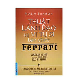 Sách Thuật Lãnh Đạo Từ Vị Tu Sĩ Bán Chiếc Ferrari