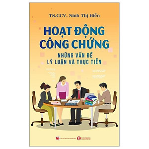 Hoạt Động Công Chứng - Những Vấn Đề Lý Luận Và Thực Tiễn