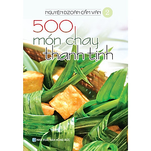 Bộ 500 Món Chay Thanh Tịnh Nguyễn Dzoãn Cẩm Vân (Bộ 16 Cuốn) Tái Bản