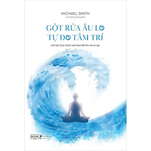 Sách Gột Rửa Âu Lo Tự Do Tâm Trí