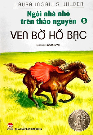 Sách Ngôi Nhà Nhỏ Trên Thảo Nguyên Tập 5: Ven Bờ Hồ Bạc (Tái Bản 2019)