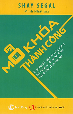 Sách Mở Khóa Thành Công - Bí Quyết Để Luôn Tràn Đầy Động Lực Và Tự Tin Nhằm Đạt Được Thành Công Bạn Mơ Ước