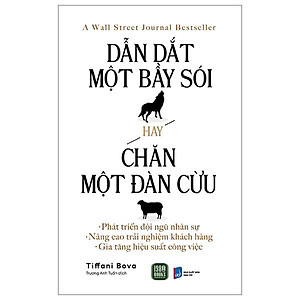Dẫn Dắt Một Bầy Sói Hay Chăn Một Đàn Cừu