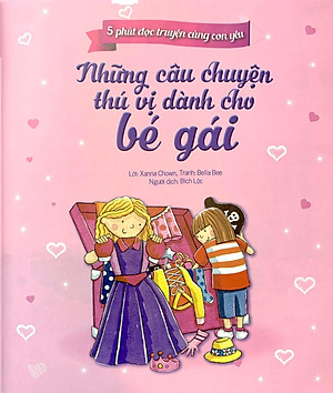 5 Phút Đọc Truyện Cùng Con Yêu - Những Câu Chuyện Thú Vị Dành Cho Bé Gái