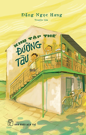 KHU TẬP THỂ ĐƯỜNG TÀU – Đặng Ngọc Hưng – NXB Trẻ