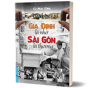 Sách Gia Định Là Nhớ - Sài Gòn Là Thương