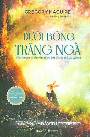 Dưới Bóng Trăng Ngà - Câu Chuyện Về Chuyến Phiêu Lưu Của Bé Thỏ Cải Xoong (In màu)