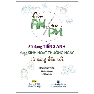 Sử Dụng Tiếng Anh Trong Sinh Hoạt Thường Ngày Từ Sáng Đến Tối (Kèm CD Hoặc File MP3)