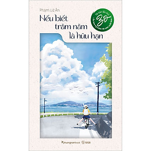 Sách Nếu Biết Trăm Năm Là Hữu Hạn
