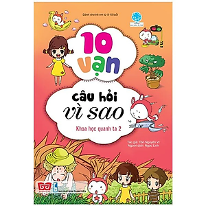 Combo 10 Vạn Câu Hỏi Vì Sao - Hóa Học Vui + Vật Lý Vui + Khoa Học Quanh Ta (4 Cuốn)